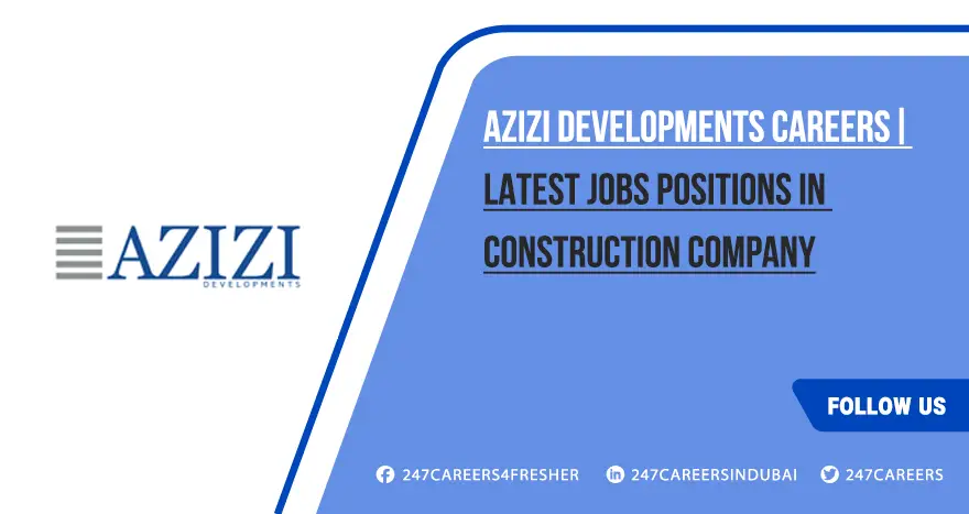 Azizi Developments Careers