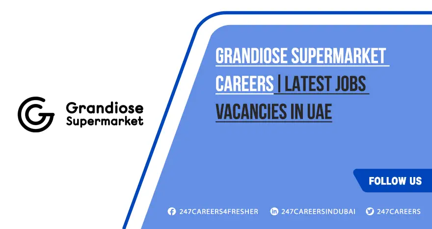 Grandiose Supermarket Careers UAE | Freshers & Experienced Roles